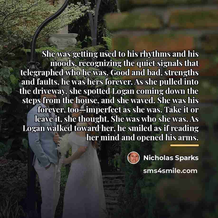“She was getting used to his rhythms and his moods,…” quote by Nicholas Sparks