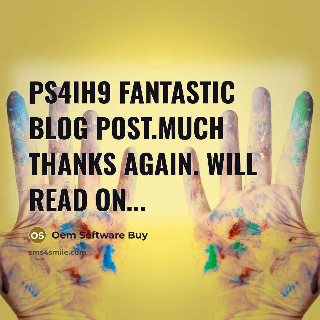 “PS4ih9 Fantastic blog post.Much thanks again. Will read on...” quote by Oem Software Buy