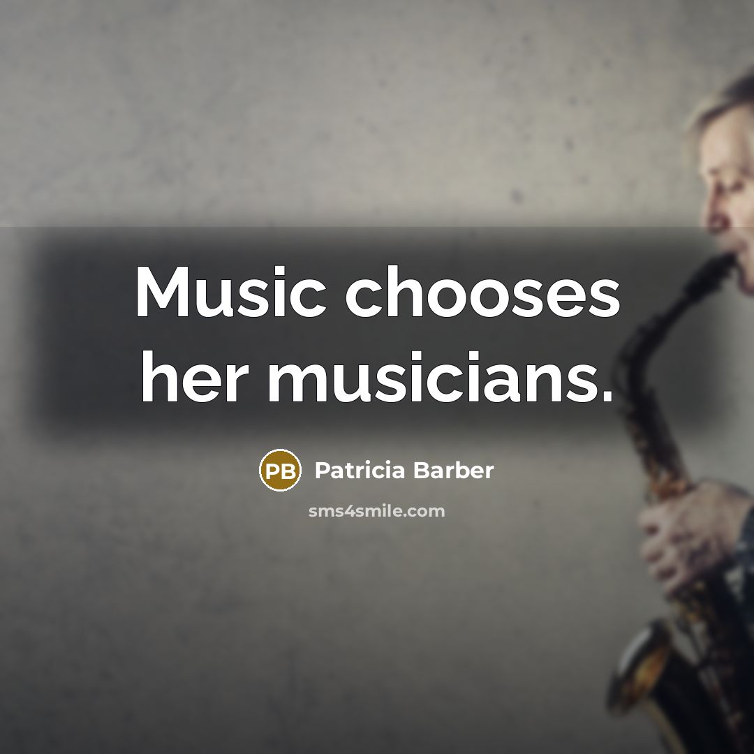 “Music chooses her musicians.…” quote by Patricia Barber