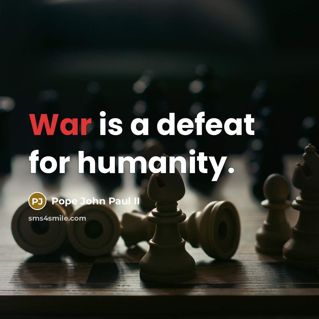 “War is a defeat for humanity.…” quote by Pope John Paul II
