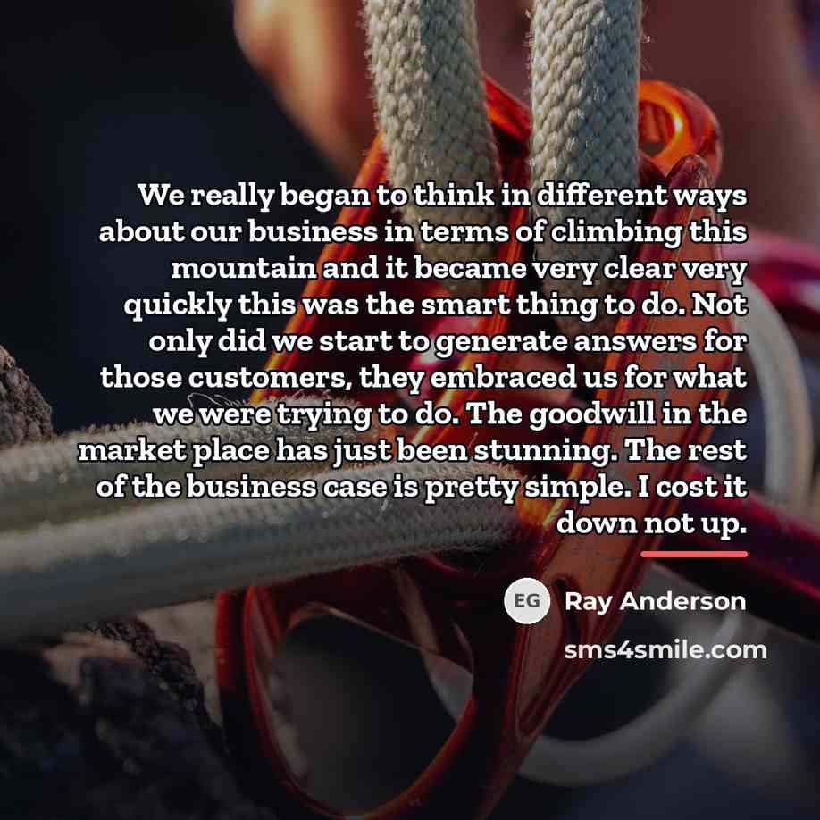 “We really began to think in different ways about our…” quote by Ray Anderson