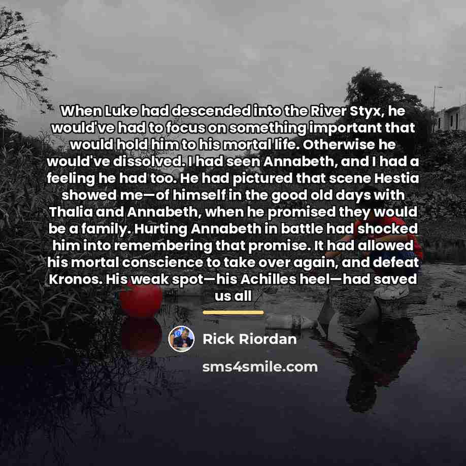 “When Luke had descended into the River Styx, he would've…” quote by Rick Riordan