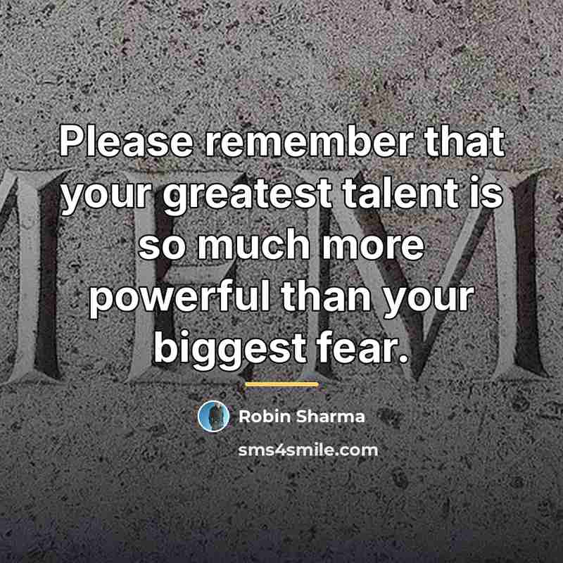“Please remember that your greatest talent is so much more…” quote by Robin Sharma