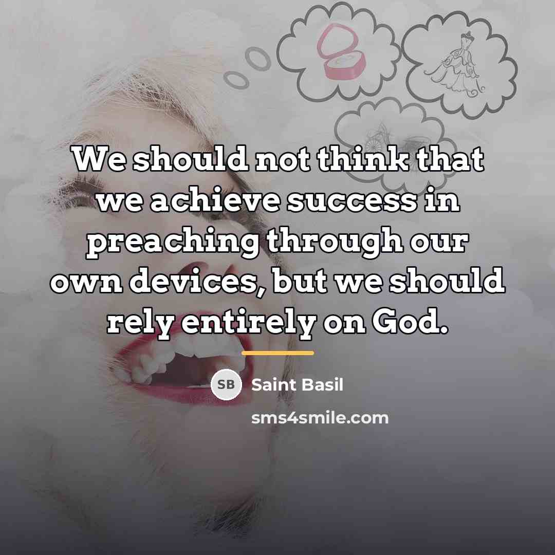 “We should not think that we achieve success in preaching…” quote by Saint Basil