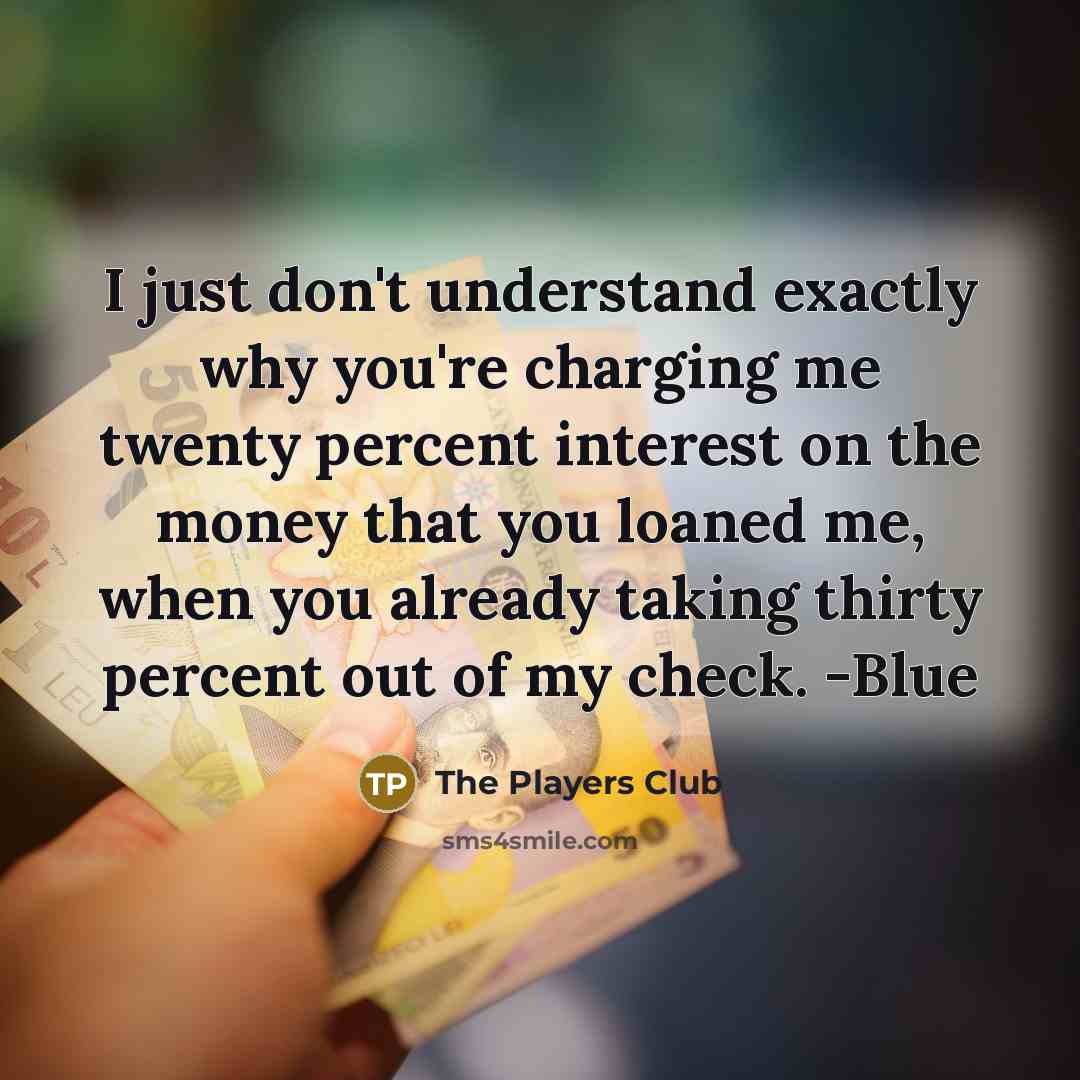“I just don't understand exactly why you're charging me twenty…” quote by The Players Club