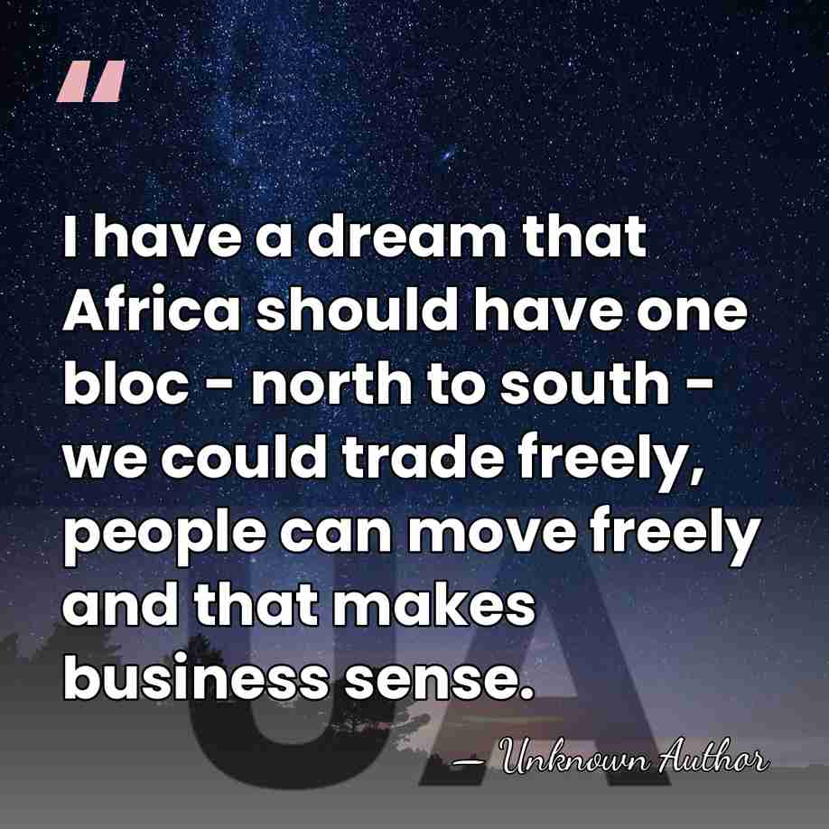 I have a dream that Africa should have one bloc - north&hellip; - Unknown Author