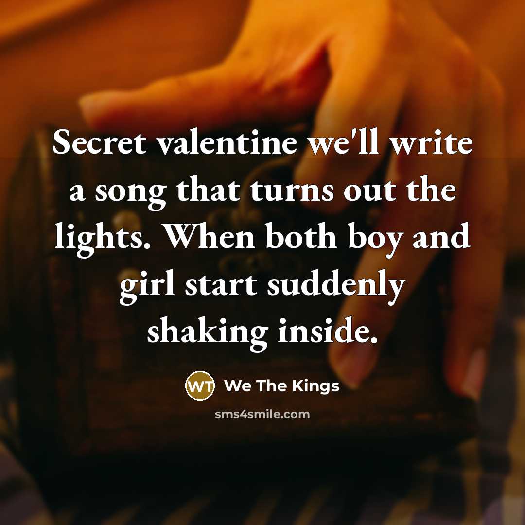 “Secret valentine we'll write a song that turns out the…” quote by We The Kings