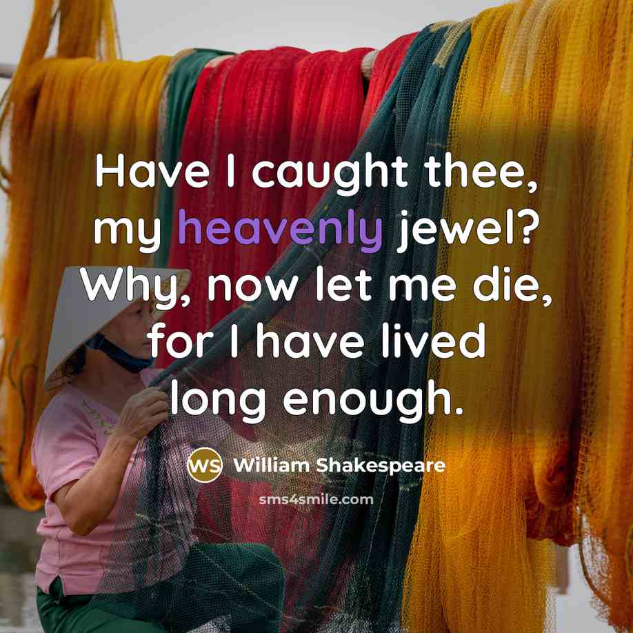 “Have I caught thee, my heavenly jewel? Why, now let…” quote by William Shakespeare