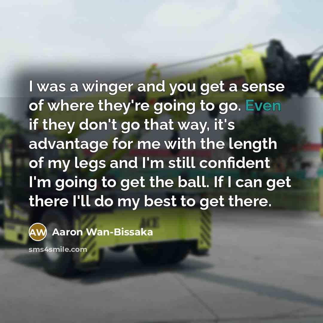 “I was a winger and you get a sense of…” quote by Aaron Wan-Bissaka