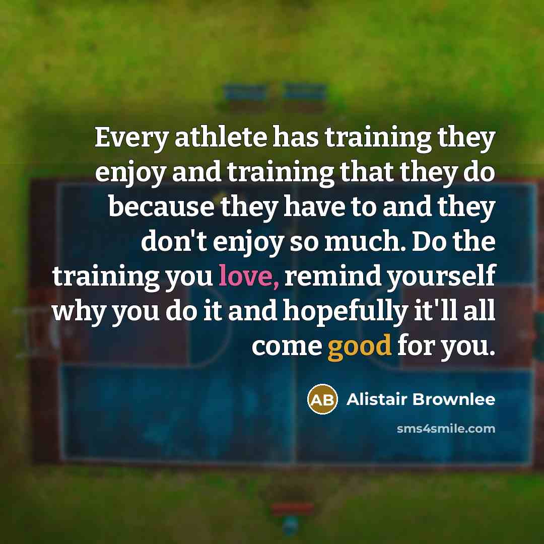 “Every athlete has training they enjoy and training that they…” quote by Alistair Brownlee