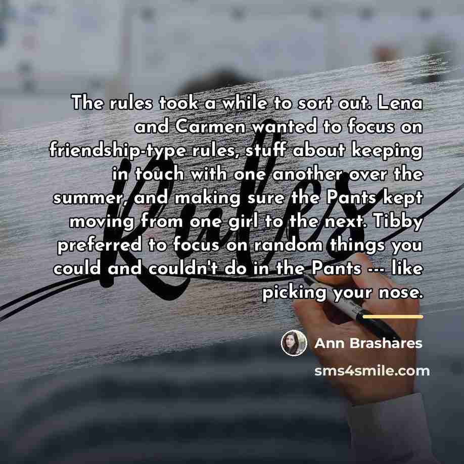 “The rules took a while to sort out. Lena and…” quote by Ann Brashares