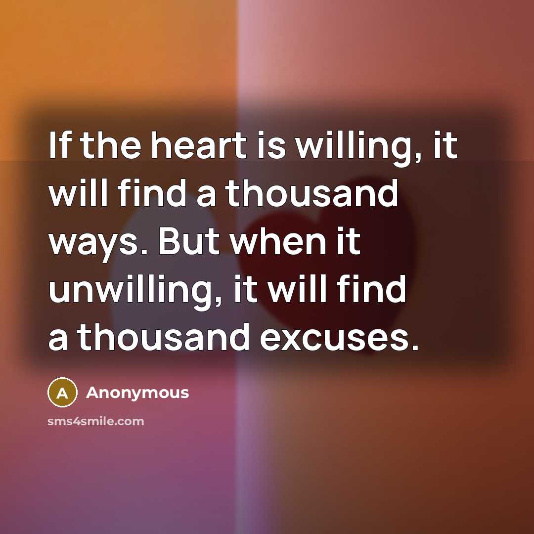 “If the heart is willing, it will find a thousand…” quote by Anonymous