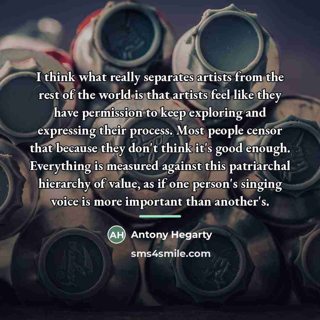 “I think what really separates artists from the rest of…” quote by Antony Hegarty