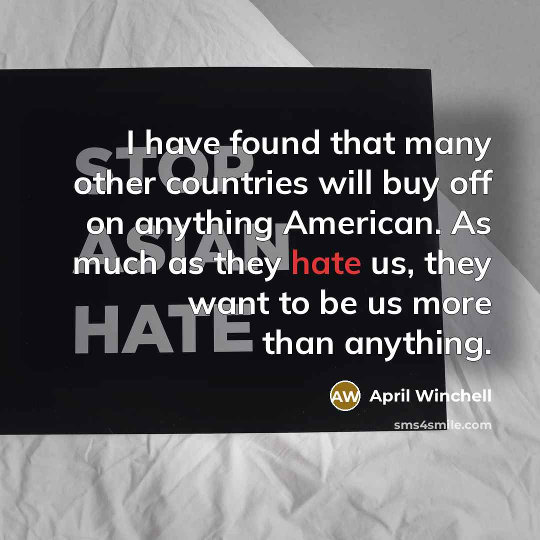 “I have found that many other countries will buy off…” quote by April Winchell