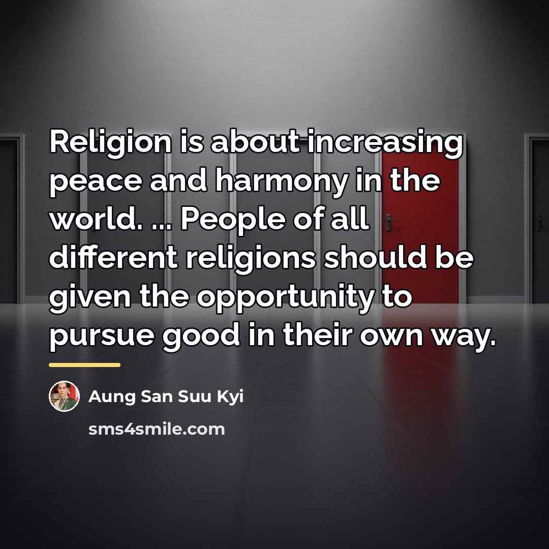 “Religion is about increasing peace and harmony in the world.…” quote by Aung San Suu Kyi