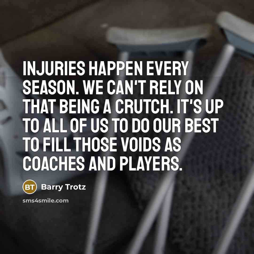 “Injuries happen every season. We can't rely on that being…” quote by Barry Trotz