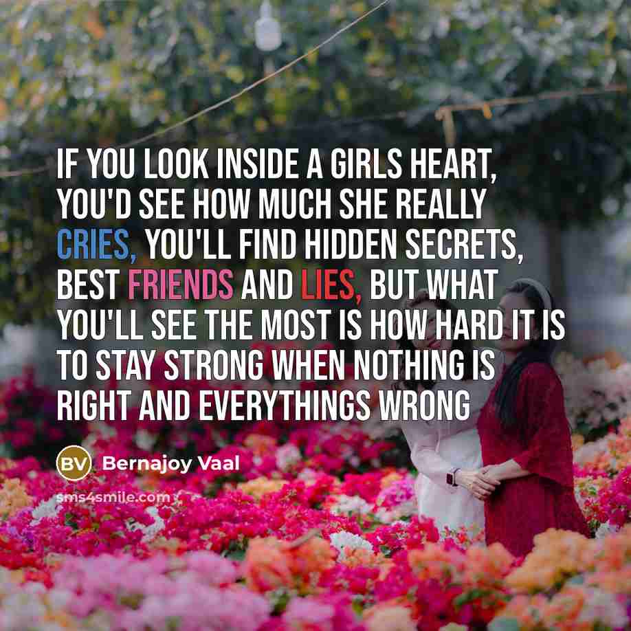 “If you look inside a girls heart, you'd see how…” quote by Bernajoy Vaal