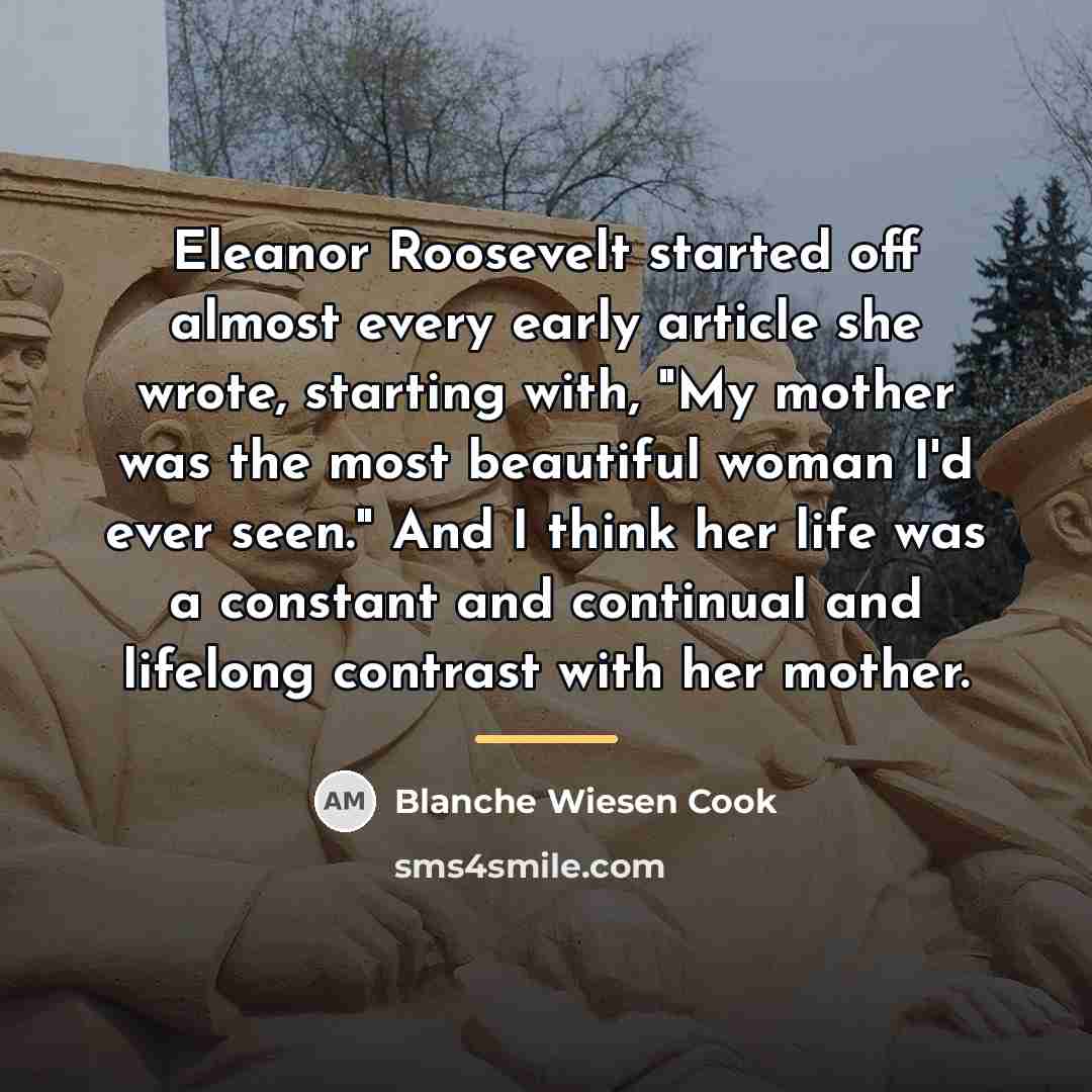 “Eleanor Roosevelt started off almost every early article she wrote,…” quote by Blanche Wiesen Cook