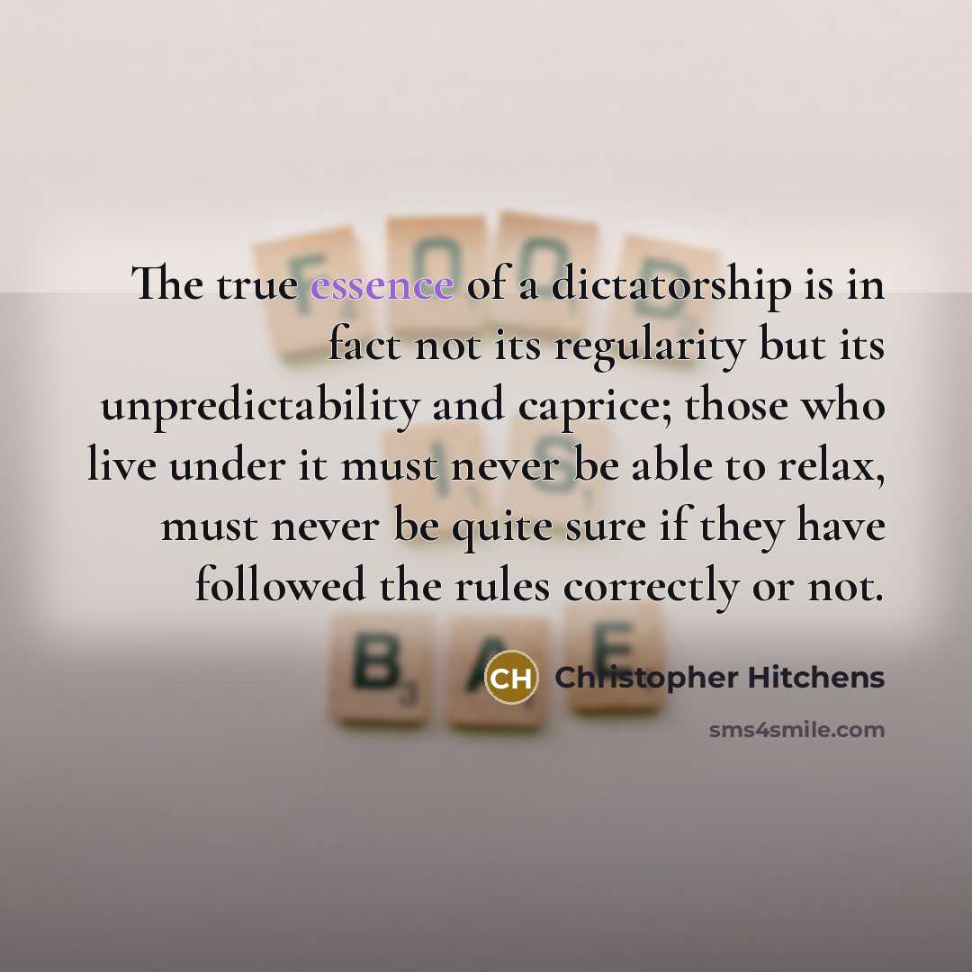“The true essence of a dictatorship is in fact not…” quote by Christopher Hitchens