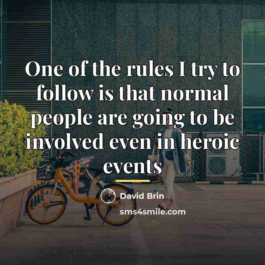 “One of the rules I try to follow is that…” quote by David Brin