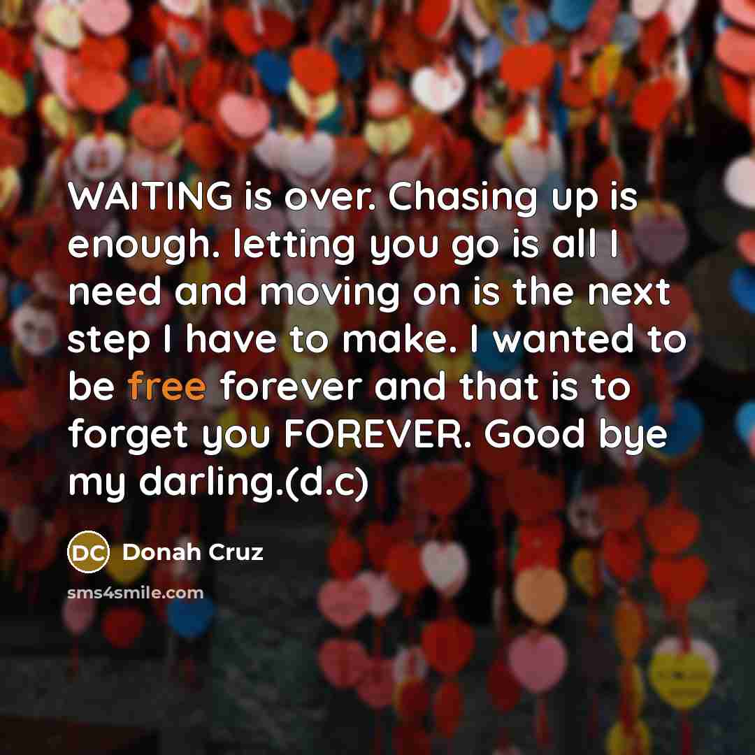 “WAITING is over. Chasing up is enough. letting you go…” quote by Donah Cruz