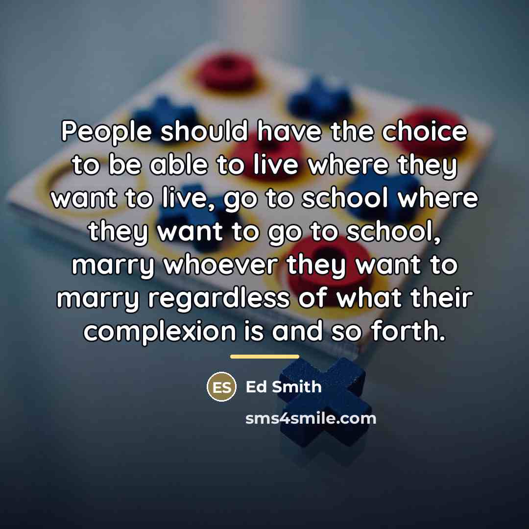 “People should have the choice to be able to live…” quote by Ed Smith
