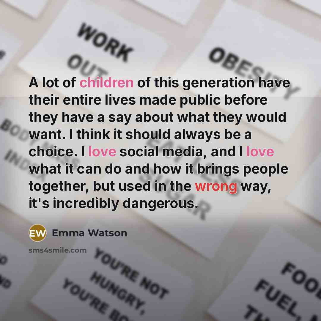 “A lot of children of this generation have their entire…” quote by Emma Watson