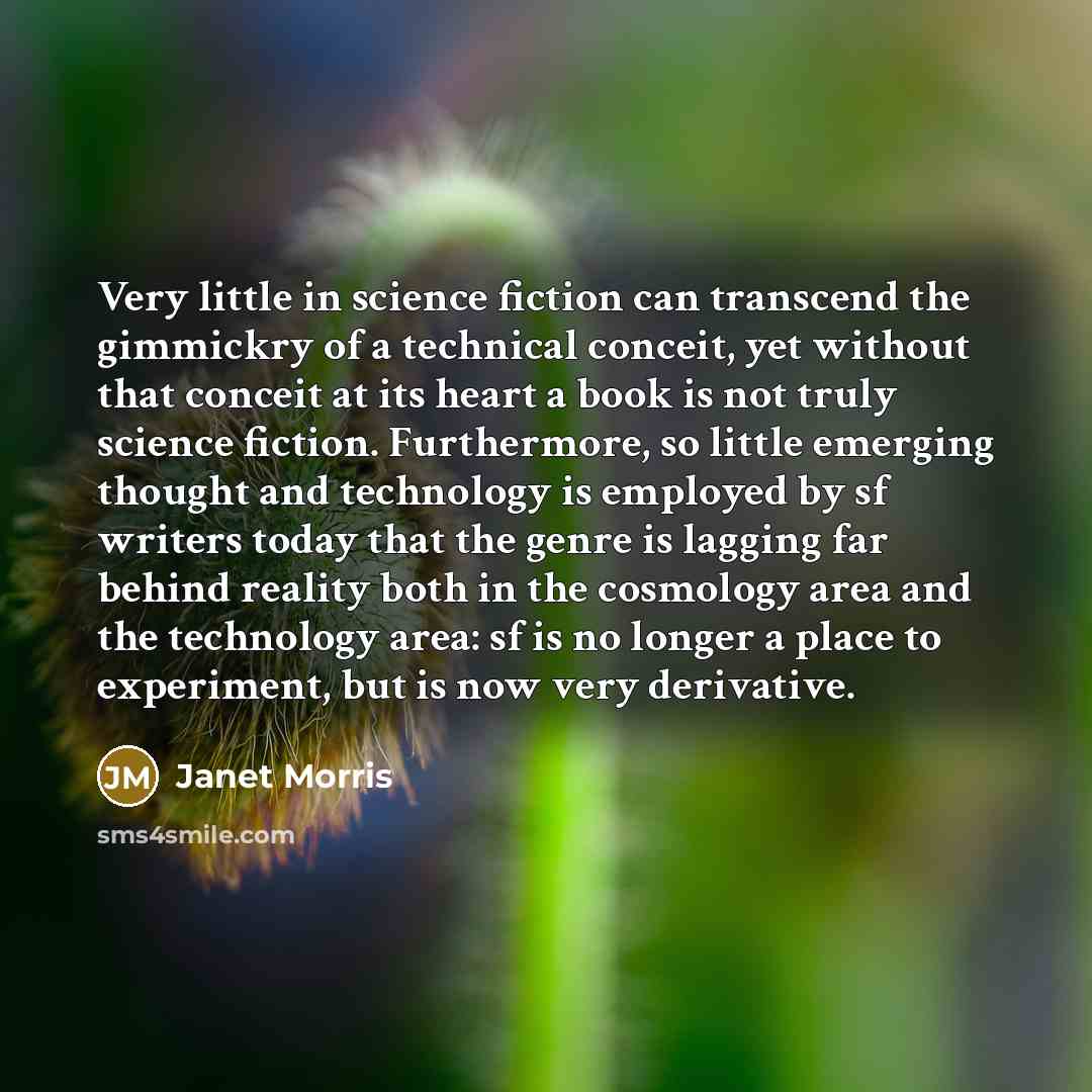 “Very little in science fiction can transcend the gimmickry of…” quote by Janet Morris