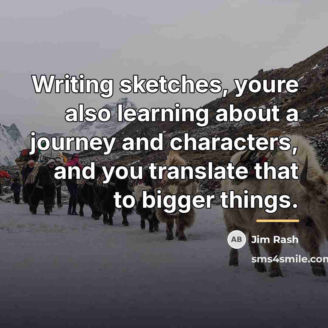 “Writing sketches, youre also learning about a journey and characters,…” quote by Jim Rash