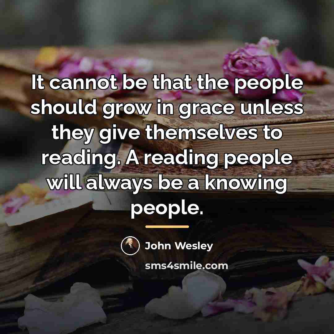 “It cannot be that the people should grow in grace…” quote by John Wesley