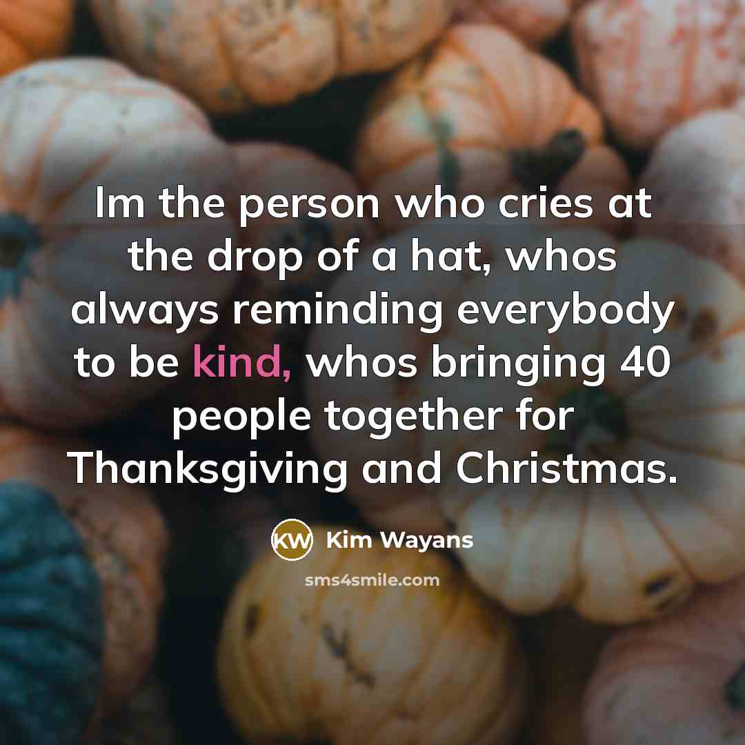 “Im the person who cries at the drop of a…” quote by Kim Wayans