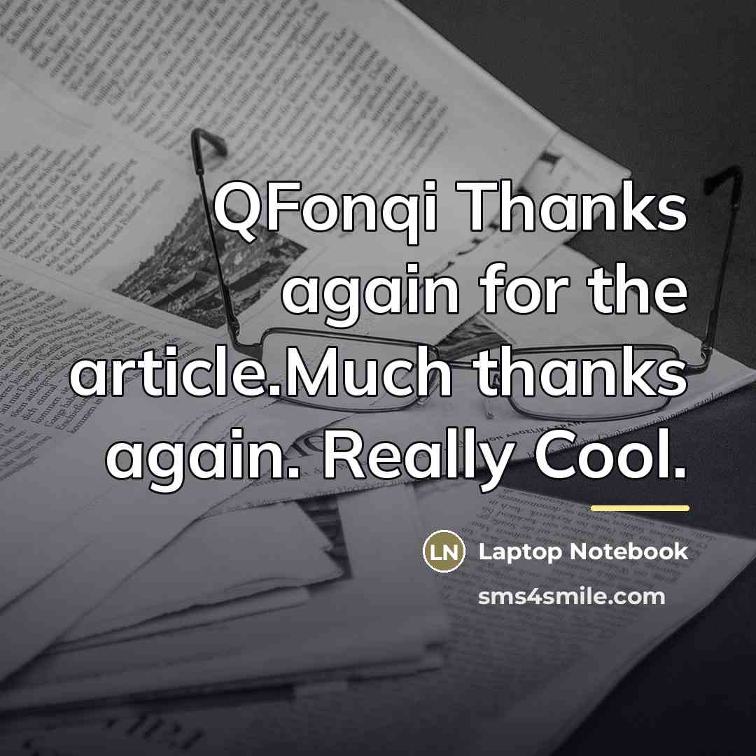 “QFonqi Thanks again for the article.Much thanks again. Really Cool.…” quote by Laptop Notebook