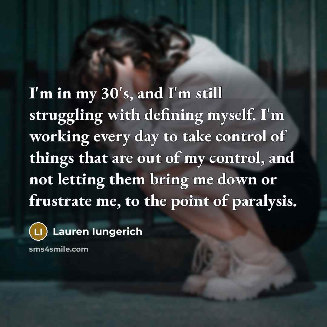 “I'm in my 30's, and I'm still struggling with defining…” quote by Lauren Iungerich