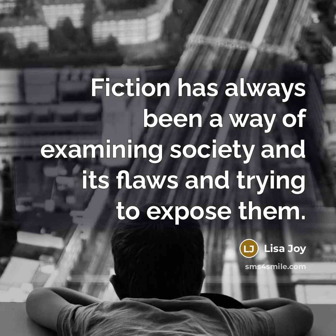 “Fiction has always been a way of examining society and…” quote by Lisa Joy