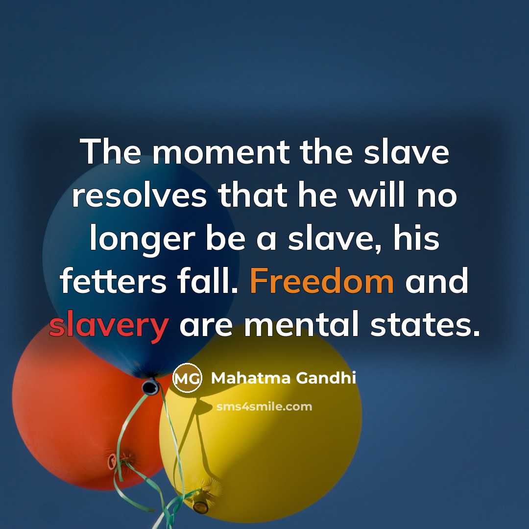 “The moment the slave resolves that he will no longer…” quote by Mahatma Gandhi
