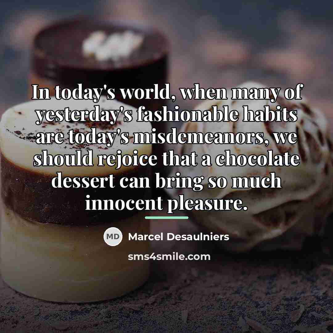 “In today's world, when many of yesterday's fashionable habits are…” quote by Marcel Desaulniers