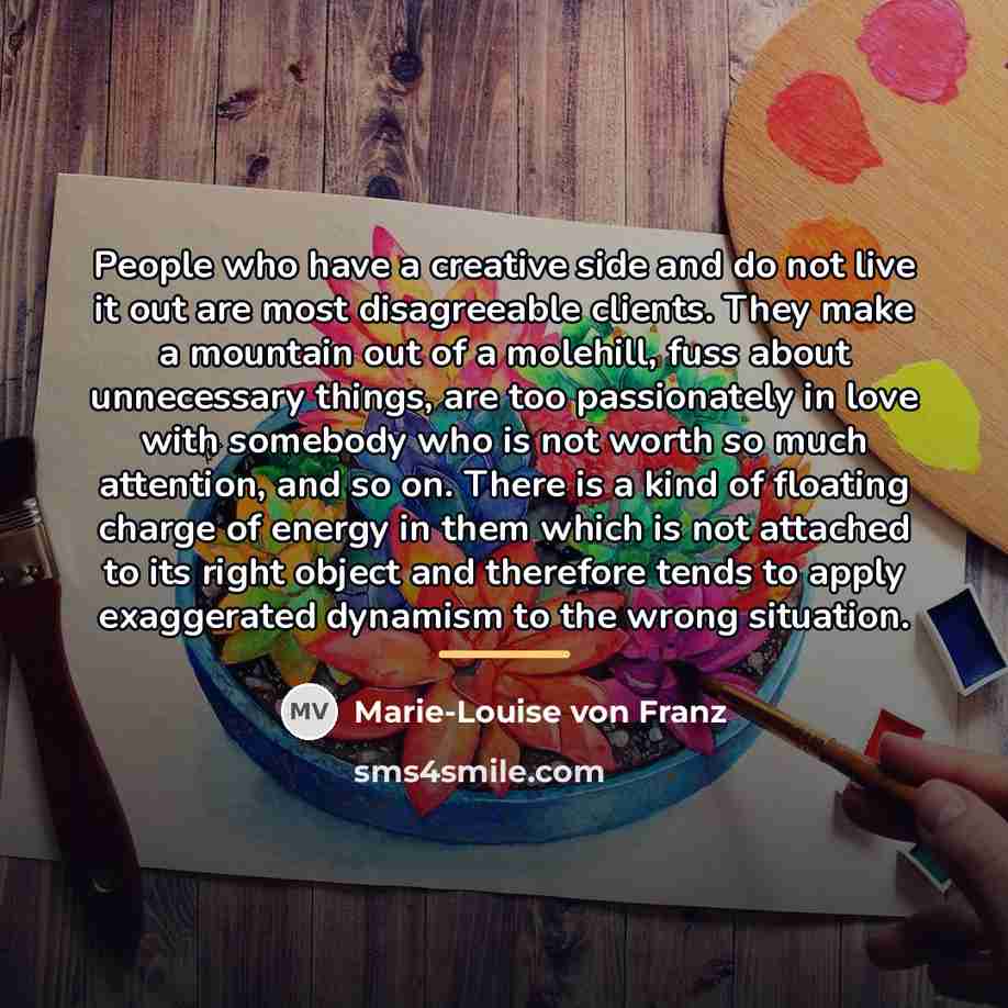 “People who have a creative side and do not live…” quote by Marie-Louise von Franz