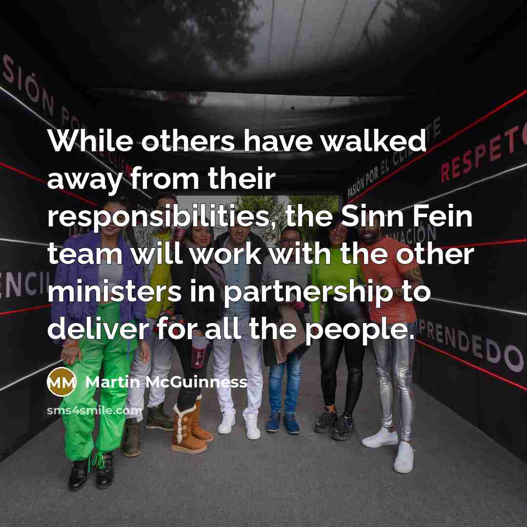 “While others have walked away from their responsibilities, the Sinn…” quote by Martin McGuinness