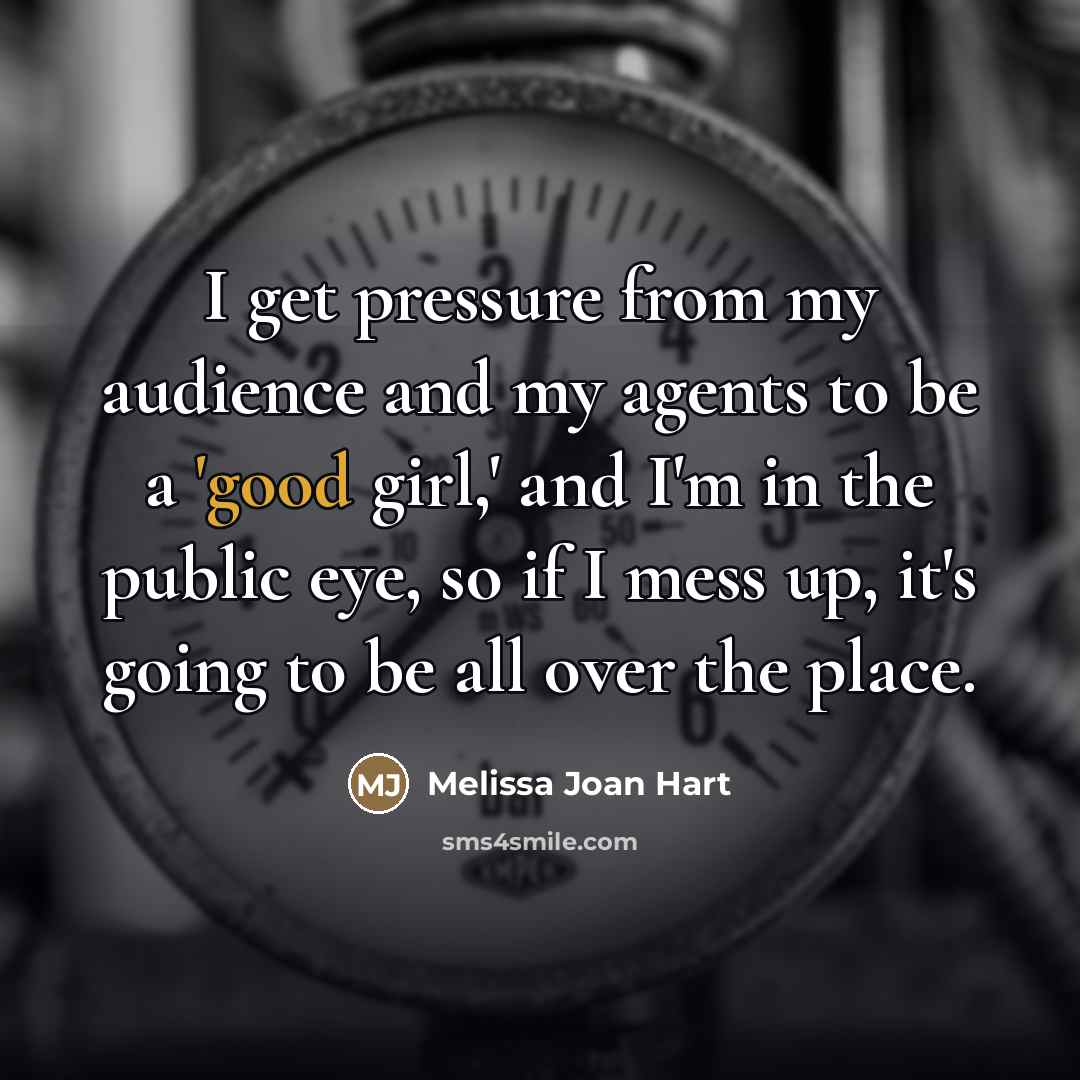 “I get pressure from my audience and my agents to…” quote by Melissa Joan Hart
