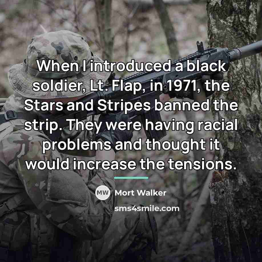 “When I introduced a black soldier, Lt. Flap, in 1971,…” quote by Mort Walker