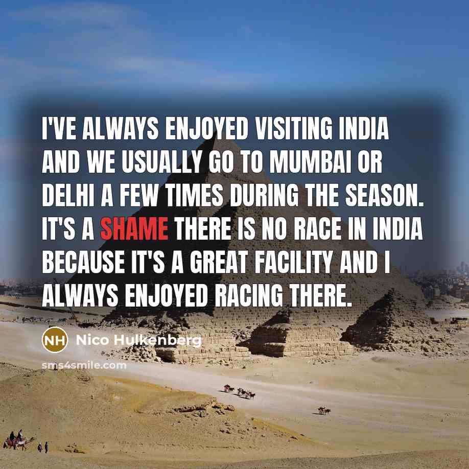 “I've always enjoyed visiting India and we usually go to…” quote by Nico Hulkenberg