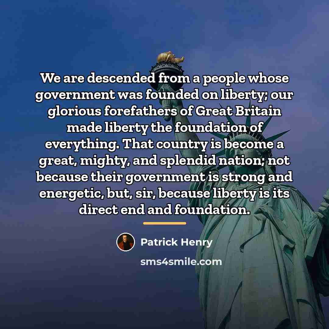 “We are descended from a people whose government was founded…” quote by Patrick Henry