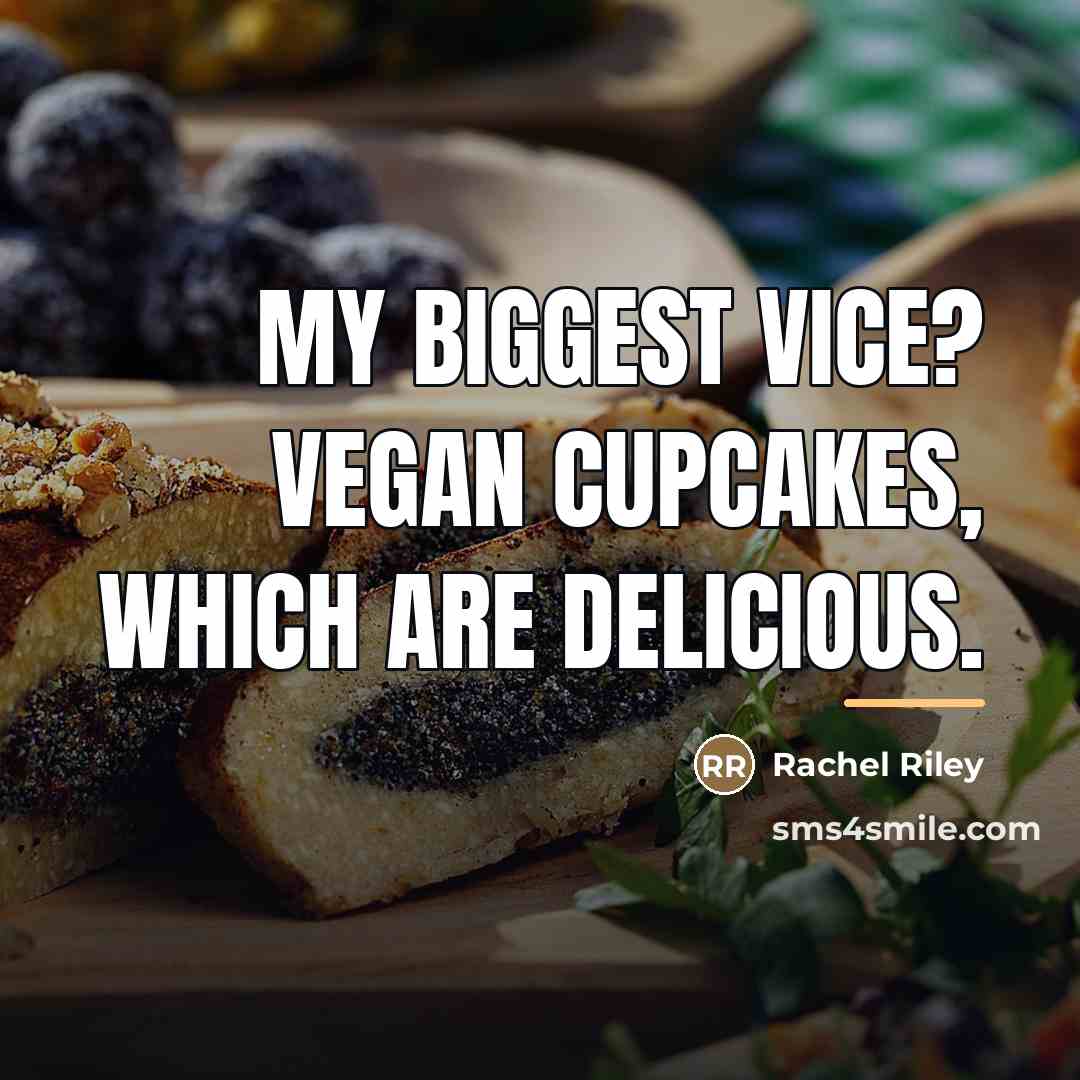 “My biggest vice? Vegan cupcakes, which are delicious.…” quote by Rachel Riley