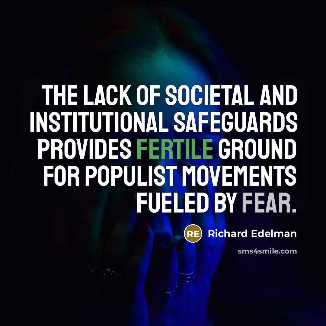 “The lack of societal and institutional safeguards provides fertile ground…” quote by Richard Edelman