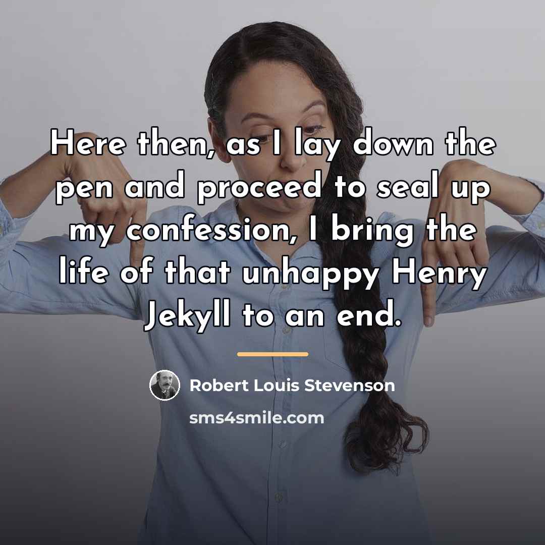 “Here then, as I lay down the pen and proceed…” quote by Robert Louis Stevenson