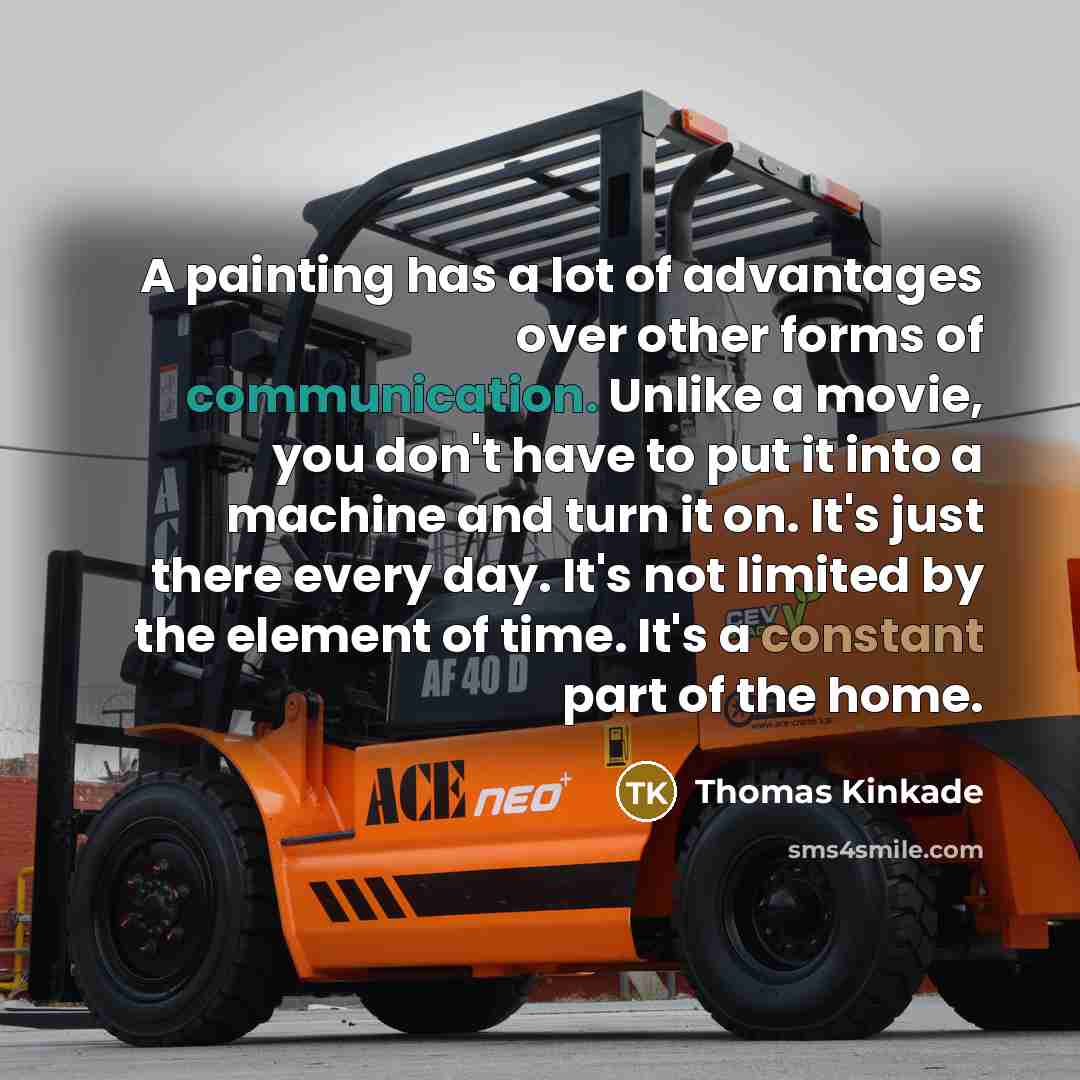 “A painting has a lot of advantages over other forms…” quote by Thomas Kinkade