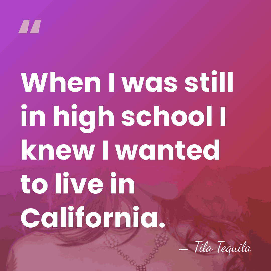 When I was still in high school I knew I wanted to&hellip; - Tila Tequila