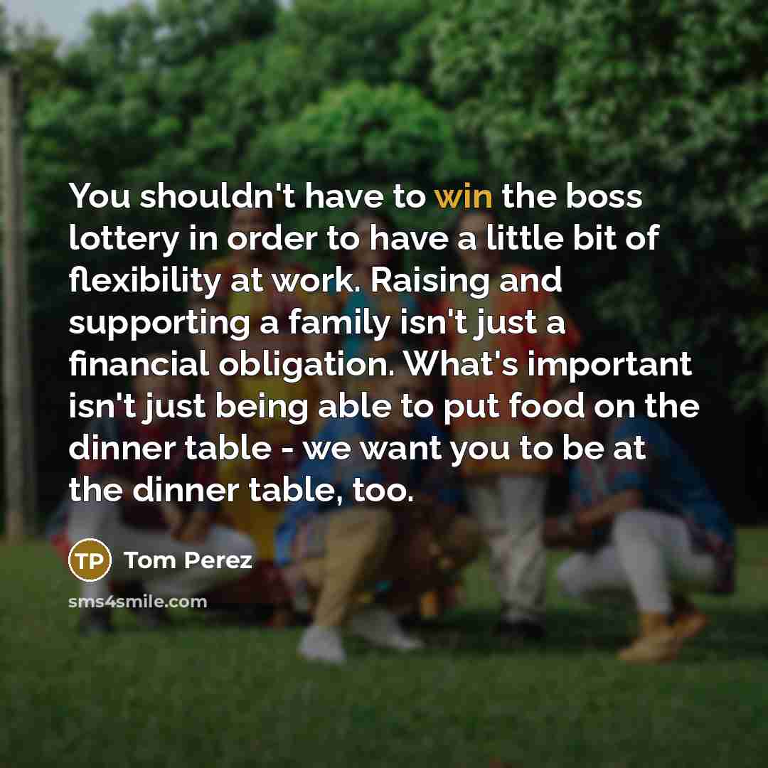 “You shouldn't have to win the boss lottery in order…” quote by Tom Perez