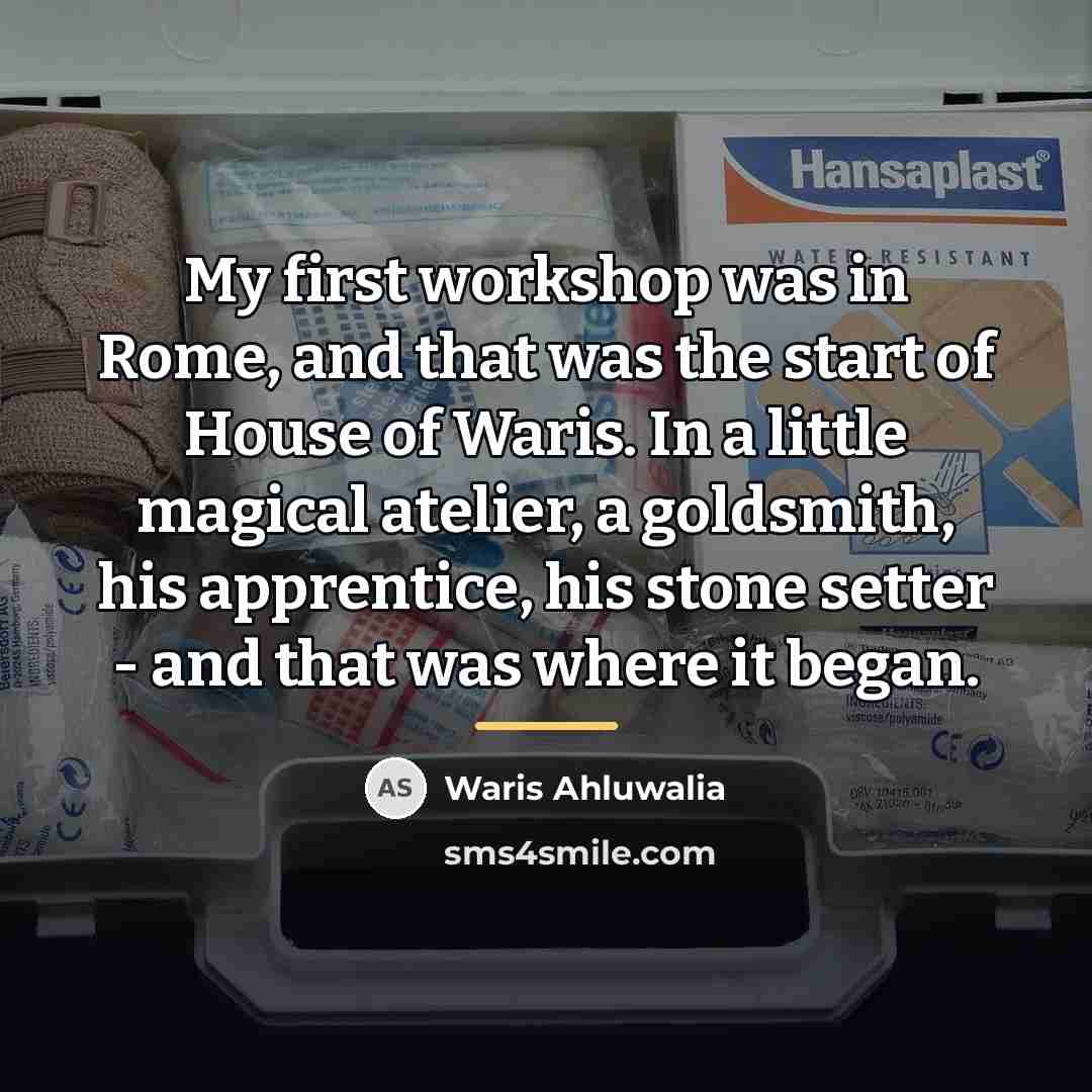 “My first workshop was in Rome, and that was the…” quote by Waris Ahluwalia