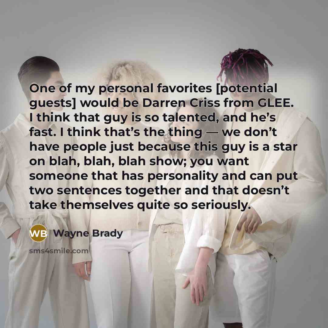 “One of my personal favorites [potential guests] would be Darren…” quote by Wayne Brady